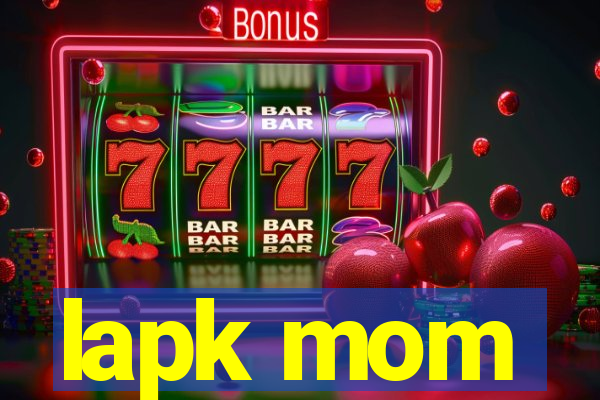 lapk mom